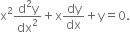 straight x squared fraction numerator straight d squared straight y over denominator dx squared end fraction plus straight x dy over dx plus straight y equals 0.