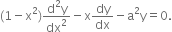 left parenthesis 1 minus straight x squared right parenthesis fraction numerator straight d squared straight y over denominator dx squared end fraction minus straight x dy over dx minus straight a squared straight y equals 0.