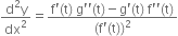 fraction numerator straight d squared straight y over denominator dx squared end fraction equals fraction numerator straight f apostrophe left parenthesis straight t right parenthesis space straight g apostrophe apostrophe left parenthesis straight t right parenthesis minus straight g apostrophe left parenthesis straight t right parenthesis space straight f apostrophe apostrophe left parenthesis straight t right parenthesis over denominator left parenthesis straight f apostrophe left parenthesis straight t right parenthesis right parenthesis squared end fraction