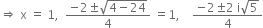 rightwards double arrow space straight x space equals space 1 comma space space fraction numerator negative 2 plus-or-minus square root of 4 minus 24 end root over denominator 4 end fraction space equals 1 comma space space space space fraction numerator negative 2 plus-or-minus 2 space straight i square root of 5 over denominator 4 end fraction