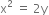 straight x squared space equals space 2 straight y