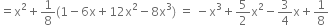 equals straight x squared plus 1 over 8 left parenthesis 1 minus 6 straight x plus 12 straight x squared minus 8 straight x cubed right parenthesis space equals space minus straight x cubed plus 5 over 2 straight x squared minus 3 over 4 straight x plus 1 over 8