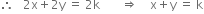 therefore space space space 2 straight x plus 2 straight y space equals space 2 straight k space space space space space space space rightwards double arrow space space space space straight x plus straight y space equals space straight k
