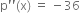 straight p apostrophe apostrophe left parenthesis straight x right parenthesis space equals space minus 36