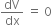 dV over dx space equals space 0