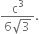 fraction numerator straight c cubed over denominator 6 square root of 3 end fraction.