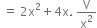 space equals space 2 straight x squared plus 4 straight x. space straight V over straight x squared