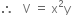 therefore space space space straight V space equals space straight x squared straight y