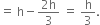 equals space straight h minus fraction numerator 2 straight h over denominator 3 end fraction space equals space straight h over 3.