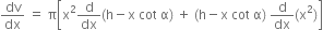 dv over dx space equals space straight pi open square brackets straight x squared straight d over dx left parenthesis straight h minus straight x space cot space straight alpha right parenthesis space plus space left parenthesis straight h minus straight x space cot space straight alpha right parenthesis space straight d over dx left parenthesis straight x squared right parenthesis close square brackets