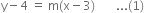 straight y minus 4 space equals space straight m left parenthesis straight x minus 3 right parenthesis space space space space space space space... left parenthesis 1 right parenthesis