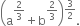 open parentheses straight a to the power of 2 over 3 end exponent plus straight b to the power of 2 over 3 end exponent close parentheses to the power of 3 over 2 end exponent.