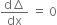 fraction numerator straight d increment over denominator dx end fraction space equals space 0