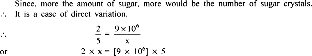 
Solution: Let the required number of sugar crystals be x in 5 kg of s