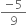 fraction numerator negative 5 over denominator 9 end fraction