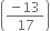 open parentheses fraction numerator negative 13 over denominator 17 end fraction close parentheses