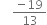 space space space space fraction numerator negative 19 over denominator 13 end fraction