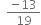 space space fraction numerator negative 13 over denominator 19 end fraction