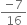 fraction numerator negative 7 over denominator 16 end fraction