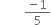 space space space space space space space space fraction numerator negative 1 over denominator 5 end fraction