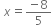 space x equals fraction numerator negative 8 over denominator 5 end fraction