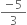 fraction numerator negative 5 over denominator 3 end fraction