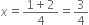 x equals fraction numerator 1 plus 2 over denominator 4 end fraction equals 3 over 4