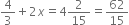 4 over 3 plus 2 x equals 4 2 over 15 equals 62 over 15