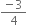 fraction numerator negative 3 over denominator 4 end fraction space