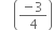 space space space space open parentheses fraction numerator negative 3 over denominator 4 end fraction close parentheses