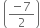 space open parentheses fraction numerator negative 7 over denominator 2 end fraction close parentheses