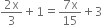 fraction numerator 2 straight x over denominator 3 end fraction plus 1 equals fraction numerator 7 straight x over denominator 15 end fraction plus 3