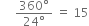 space space space space space fraction numerator 360 degree over denominator 24 degree end fraction space equals space 15