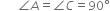 space space space space space space angle A equals angle C equals 90 degree