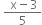 space fraction numerator space straight x minus 3 over denominator 5 end fraction