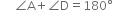 space space space space space angle straight A plus angle straight D equals 180 degree