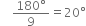 space space space space fraction numerator 180 degree over denominator 9 end fraction equals 20 degree