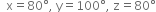 space space straight x equals 80 degree comma space straight y equals 100 degree comma space straight z equals 80 degree