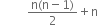 space space space space space space space space space fraction numerator straight n left parenthesis straight n minus 1 right parenthesis over denominator 2 end fraction plus straight n