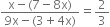 fraction numerator straight x minus left parenthesis 7 minus 8 straight x right parenthesis over denominator 9 straight x minus left parenthesis 3 plus 4 straight x right parenthesis end fraction equals 2 over 3