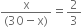 fraction numerator straight x over denominator left parenthesis 30 minus straight x right parenthesis end fraction equals 2 over 3