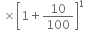 space cross times open square brackets 1 plus 10 over 100 close square brackets to the power of 1