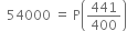 space space 54000 space equals space straight P open parentheses 441 over 400 close parentheses