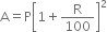 straight A equals straight P open square brackets 1 plus straight R over 100 close square brackets squared