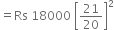 equals Rs space 18000 space open square brackets 21 over 20 close square brackets squared