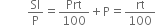 space space space space space space space space space SI over straight P equals Prt over 100 plus straight P equals rt over 100