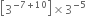 open square brackets 3 to the power of negative 7 plus 10 end exponent close square brackets cross times 3 to the power of negative 5 end exponent