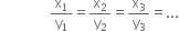 space space space space space space space space space space space space space space space straight x subscript 1 over straight y subscript 1 equals straight x subscript 2 over straight y subscript 2 equals straight x subscript 3 over straight y subscript 3 equals...
space