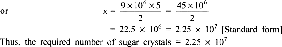 
Let the required number of sugar crystals be x in 5 kg of sugar.
We h