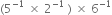 left parenthesis 5 to the power of negative 1 end exponent space cross times space 2 to the power of negative 1 end exponent space right parenthesis space cross times space 6 to the power of negative 1 end exponent